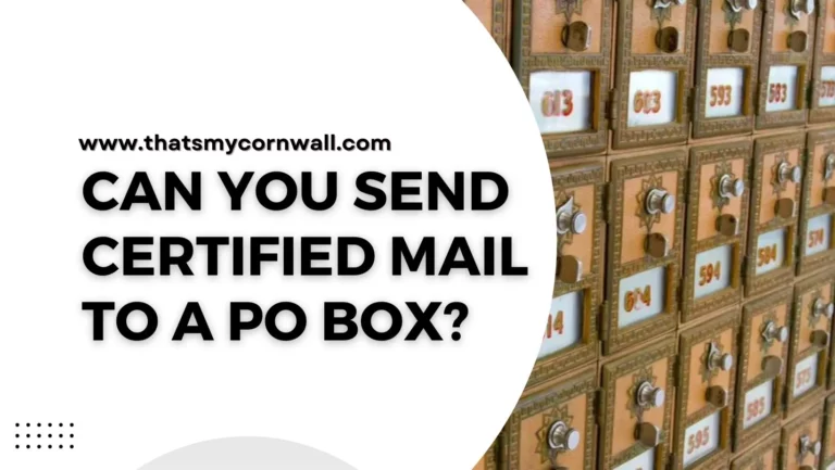 Can You Send Certified Mail to a PO Box?