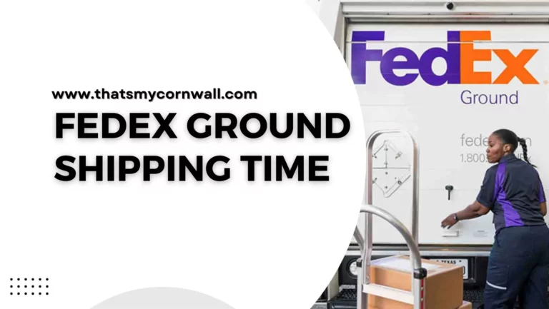 FedEx Ground Shipping Time: Finding the Estimated Time for Your Shipping