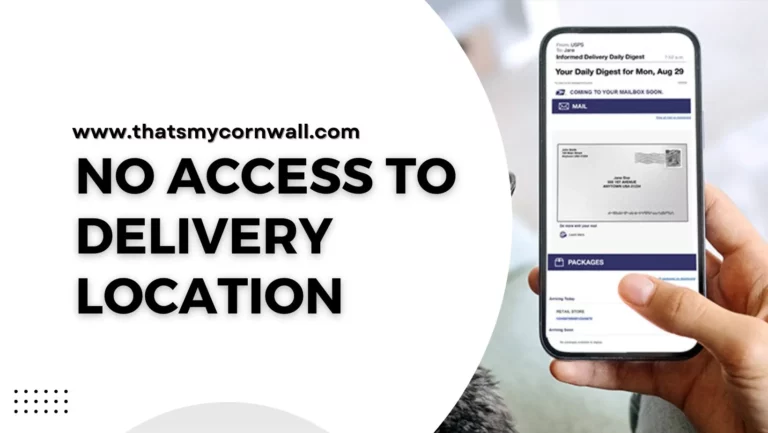 What Does No Access to Delivery Location Mean?